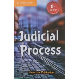 Amar Law Publication's Judicial Process Useful for LL.M by Dr. Sheetal Kanwal